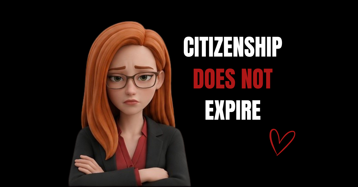 Citizenship Isn’t Supposed To Come With An Expiration Date